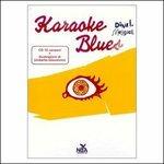 Karaoke blues. Ediz. illustrata. Con CD Audio