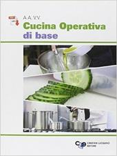 Cucina operativa di base. Per gli Ist. professionali alberghieri. Con e-book