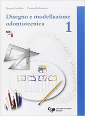 Disegno e modellazione odontotecnica. Con e-book. Con espansione online. Vol. 1