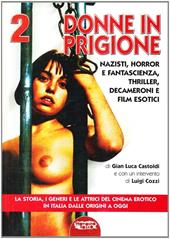 Il cinema erotico italiano dalle origini a oggi. Vol. 2: Donne in prigione