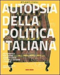 Autopsia della politica italiana - Cristiano Lucchi, Gianni Sinni - Libro Nuovi Mondi 2011, Atlanti civili | Libraccio.it