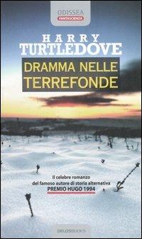 Dramma nelle terrefonde - Harry Turtledove - Libro Delos Books 2005, Odissea. Fantascienza | Libraccio.it