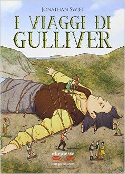 I viaggi di Gulliver - Jonathan Swift - Libro Ellepiesse Edizioni 2012 | Libraccio.it