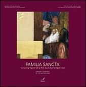 Familia sancta. Concorso nazionale d'arte sacra contemporanea
