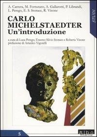 Carlo Michelstaedter. Un'introduzione  - Libro AlboVersorio 2005, Studi | Libraccio.it