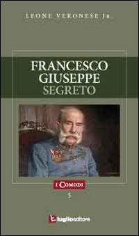 Francesco Giuseppe Segreto - Leone jr. Veronese - Libro Luglio (Trieste) 2010, I comodi | Libraccio.it