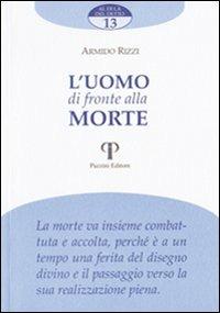 L' uomo di fronte alla morte - Armido Rizzi - Libro Pazzini 2006, Al di là del detto | Libraccio.it