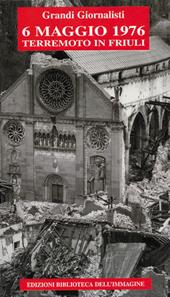 6 maggio 1976. Terremoto in Friuli