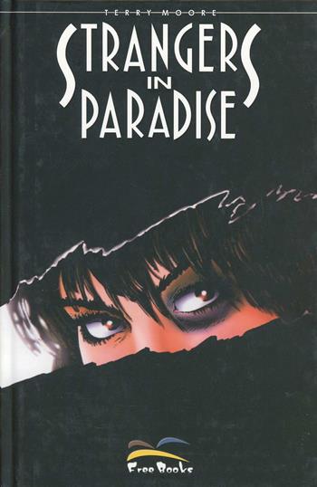 Strangers in paradise. Vol. 1 - Terry Moore - Libro Free Books 2006 | Libraccio.it