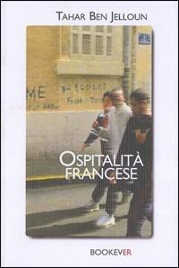 Ospitalità francese - Tahar Ben Jelloun - Libro Bookever 2005, Tracce | Libraccio.it