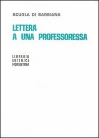 Lettera a una professoressa - Lorenzo Milani - Libro Libreria Editrice Fiorentina 2010, Scuola familiare | Libraccio.it