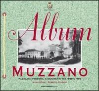 Album Muzzano. Paesaggi, persone e avvenimenti tra '800 e '900 - Luigi Spina, Roberto Favaro - Libro Eventi & Progetti Editore 2009 | Libraccio.it