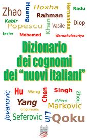 Dizionario dei cognomi dei «nuovi italiani». Hu, Chen, Mohamed, Singh e Warnakulasuriya