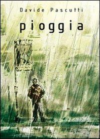 Pioggia - Davide Pascutti - Libro Lavieri 2008, Olio | Libraccio.it