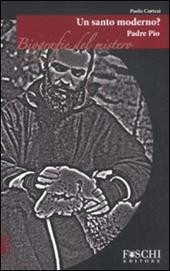 Padre Pio. Un santo moderno?