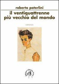 Il ventiquattrenne più vecchio del mondo - Roberto Paterlini - Libro Croce Libreria 2007, Off-side | Libraccio.it