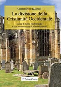 La divisione della cristianità occidentale - Christopher Dawson - Libro D'Ettoris 2009, Magna Europa. Panorama e voci | Libraccio.it