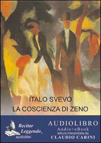 La coscienza di Zeno. Audiolibro. CD Audio formato MP3. Ediz. integrale - Italo Svevo - Libro Recitar Leggendo Audiolibri 2014 | Libraccio.it
