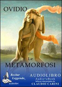 Le metamorfosi. Audiolibro. CD Audio formato MP3 - P. Nasone Ovidio - Libro Recitar Leggendo Audiolibri 2015 | Libraccio.it