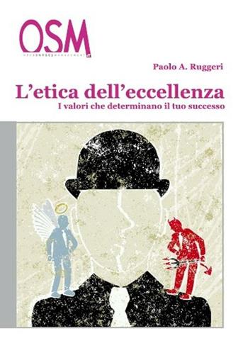L'etica dell'eccellenza. I valori che determinano il tuo successo - Paolo A. Ruggeri - Libro Engage 2005, PMI best practice | Libraccio.it