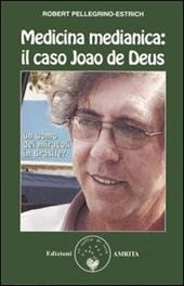 Medicina medianica: il caso Joao de Deus. Un uomo dei miracoli in Brasile?