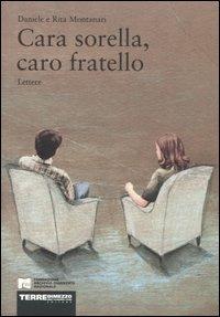 Cara sorella, caro fratello - Daniele Montanari, Rita Montanari - Libro Terre di Mezzo 2002 | Libraccio.it