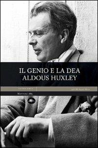 Il genio e la dea - Aldous Huxley - Libro Mattioli 1885 2007, Experience. Classici | Libraccio.it