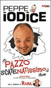 Pazzo scatenatissimo show. DVD