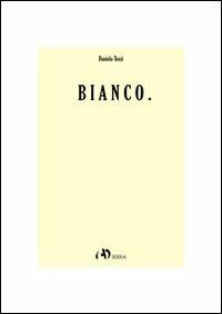 Bianco - Daniela Tozzi - Libro Sideral 2011 | Libraccio.it