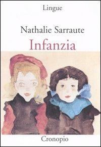 Infanzia - Nathalie Sarraute - Libro Cronopio 2005, Lingue | Libraccio.it
