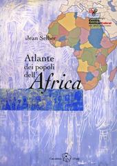 Atlante dei popoli dell'Africa. Cartografia di Bertrand de Brun, Anne le Fur. Ediz. illustrata