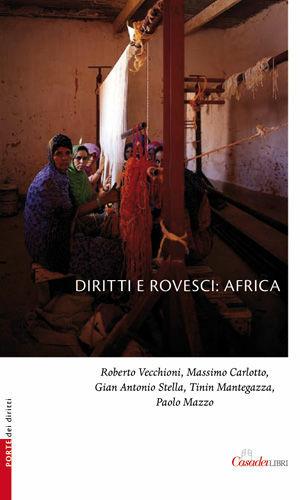 Diritti e rovesci: Africa. Ediz. illustrata - Gian Antonio Stella, Roberto Vecchioni, Tinin Mantegazza - Libro Casadeilibri 2008, Porte dei diritti | Libraccio.it