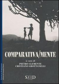 Comparativa/mente - Pietro Clemente, Cristiano Grottanelli - Libro Seid Editori 2008, Antropologia | Libraccio.it