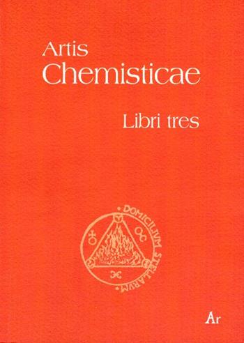 Artis chemisticae. Libri tres - Anonimo - Libro Edizioni di AR 1979, Domicilium stellarum | Libraccio.it