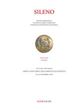 Sileno. Rivista di studi classici e cristiani (2017). Vol. 1: Greci e non Greci nell'Oriente ellenistico. Atti del Convegno (Firenze, 14-15 dicembre 2015).
