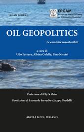 Oil Geopolitics. Le condotte insostenibili