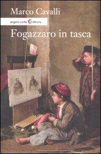 Fogazzaro in tasca - Marco Cavalli - Libro Angelo Colla Editore 2011 | Libraccio.it