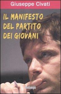 Il manifesto del partito dei giovani - Giuseppe Civati - Libro Melampo 2011 | Libraccio.it