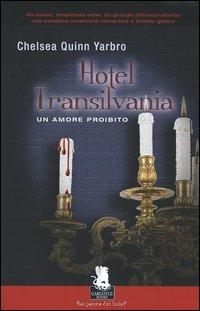 Hotel Transilvania. Un amore proibito - Chelsea Q. Yarbro - Libro Gargoyle 2007 | Libraccio.it