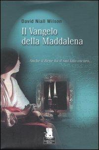 Il Vangelo della Maddalena - David N. Wilson - Libro Gargoyle 2007 | Libraccio.it