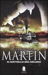 Il battello del delirio - George R. R. Martin - Libro Gargoyle 2012, Pocket | Libraccio.it
