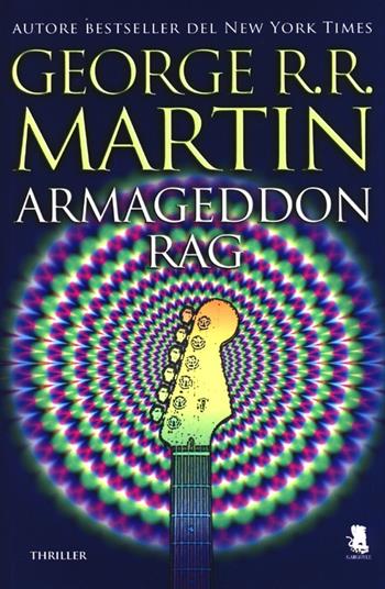 Armageddon Rag - George R. R. Martin - Libro Gargoyle 2013, Extra | Libraccio.it