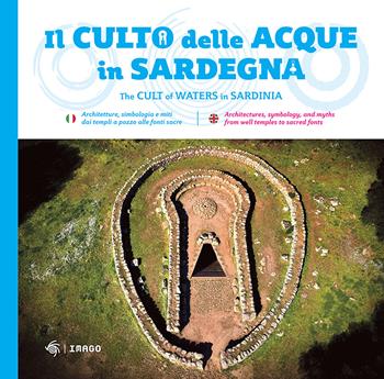 Il culto della acque in Sardegna-The cult of waters in Sardinia. Ediz. bilingue - Giulio Concu - Libro Imago Multimedia 2023, La memoria visiva | Libraccio.it