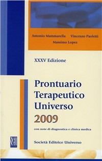 Prontuario terapeutico universo 2009 - Antonio Mammarella, Massimo Lopez, Vincenzo Paoletti - Libro SEU 2009 | Libraccio.it