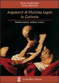 Argomenti di medicina legale in geriatria - Ozrem Carella Prada, Marta Giammaria - Libro SEU 2009 | Libraccio.it