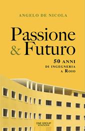Passione & futuro. 50 anni di ingegneria a Roio
