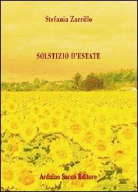 Solstizio d'estate - Stefania Zarrillo - Libro Sacco 2007 | Libraccio.it
