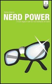 Nerd power. C'è uno sfigato in tutti noi e sta raschiando per uscire - Stefano Priarone - Libro Tunué 2006, Le virgole | Libraccio.it