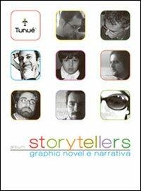 Storytellers. Graphic novel e narrativa  - Libro Tunué 2010, Album | Libraccio.it