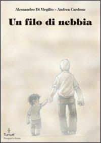 Un filo di nebbia - Alessandro Di Virgilio, Andrea Cardone - Libro Tunué 2010, Prospero's books | Libraccio.it